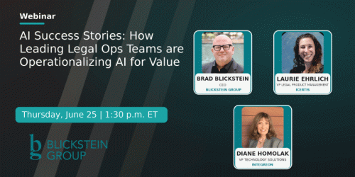 Webinar banner: AI Success Stories—How leading Legal Ops teams operationalize AI for value; speakers Brad Blickstein, Laurie Ehrlich, and Diane Homolak. Thursday, June 25 at 1:30 p.m. ET.