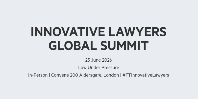Slide title: Innovative Lawyers Global Summit; date: 25 June 2026; subtitle: Law Under Pressure; venue: In-Person Convene 200 Aldersgate, London; hashtag: #FTInnovativeLawyers.